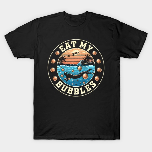 Summer Swimming - Eat My Bubbles Swim Apparel T-Shirt by ArtbyJester